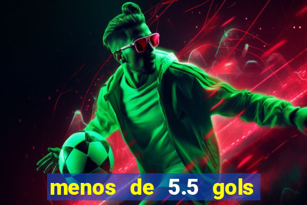 menos de 5.5 gols o que significa